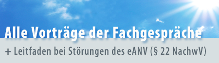 Vortr&auml;ge zu den Fachgespr&auml;chen im Jahr 2011 einschlie&szlig;lich unserer Handlungsempfehlung zur Vorgehensweise bei St&ouml;rungen des eANV (&sect; 22 NachwV)